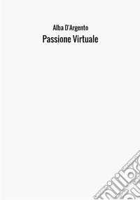 Passione virtuale libro