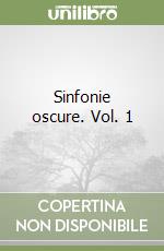 Sinfonie oscure. Vol. 1 libro