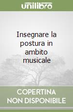 Insegnare la postura in ambito musicale