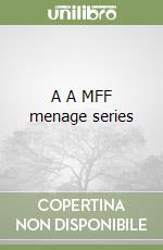A A MFF menage series