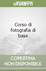 Corso di fotografia di base libro