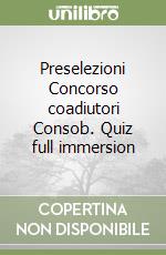 Preselezioni Concorso coadiutori Consob. Quiz full immersion libro