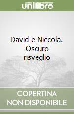 David e Niccola. Oscuro risveglio