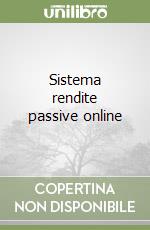 Sistema rendite passive online libro
