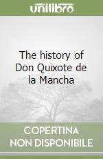 The history of Don Quixote de la Mancha libro