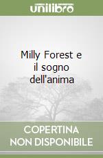 Milly Forest e il sogno dell'anima libro