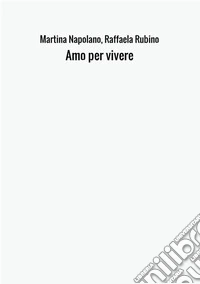 Amo per vivere libro