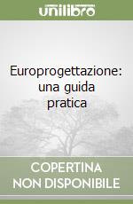 Europrogettazione: una guida pratica libro