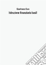 Istruzione finanziaria. Basi . Vol. 1