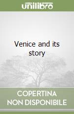 Venice and its story libro