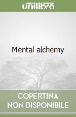 Mental alchemy libro