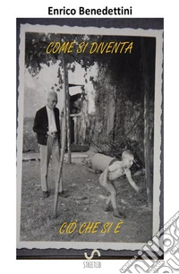 Come si diventa ciò che si è