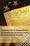 The declaration of independence, constitution, and bill of rights of the United States of America. Ediz. spagnola libro