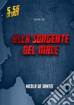 Alla sorgente del male. 5.56. Vol. 3 libro