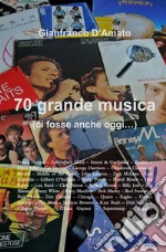 70 grande musica (ci fosse anche oggi...) libro