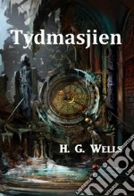 Tydmasjien. Ediz. afrikaans libro