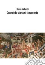 Quando la storia si fa racconto libro