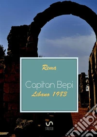 Libano 1983. «Capitan Bepi» libro
