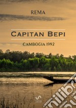 Cambogia 1992. «Capitan Bepi»