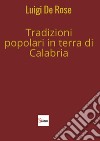 Tradizioni popolari in terra di Calabria libro