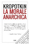 La morale anarchica libro