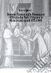 Disegno storico sulla presenza e l'attività dei padri filippini in Abruzzo nei secoli XVI e XVII libro