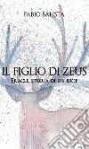 Il figlio di Zeus libro di Balista Fabio