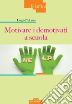 Motivare i demotivati a scuola libro