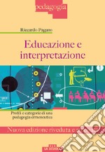 Educazione e interpretazione. Ediz. ampliata libro