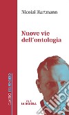 Nuove vie dell'ontologia. Nuova ediz. libro