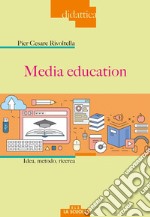 Media education. Idea, metodo, ricerca libro