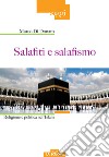 Salafiti e salafismo. Religione e politica nell'Islam libro
