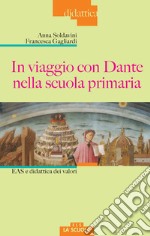 In viaggio con Dante nella scuola primaria. EAS e didattica dei valori libro