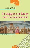 In viaggio con Dante nella scuola primaria. EAS e didattica dei valori libro