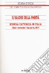 Il valore della parità. Scuola cattolica in Italia. Diciassettesimo rapporto libro