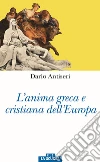 L'anima greca e cristiana dell'Europa libro di Antiseri Dario