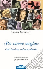 «Per vivere meglio». Cattolicesimo, cultura, editoria. Una conversazione con Jacopo Guerriero