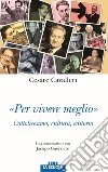 «Per vivere meglio». Cattolicesimo, cultura, editoria. Una conversazione con Jacopo Guerriero libro