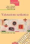 Valutazione scolastica. Il concetto, la storia, la norma libro