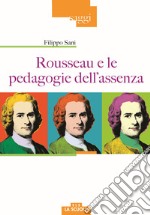 Rousseau e le pedagogie dell'assenza libro