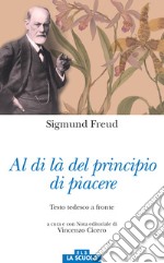 Al di là del principio del piacere. Testo tedesco a fronte libro