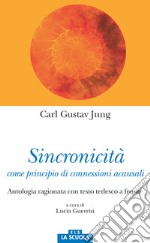 Sincronicità come principio di connessioni acausali. Antologia ragionata. Testo tedesco a fronte