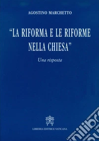 La Riforma e le riforme nella Chiesa. Una risposta