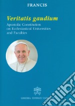 Veritatis gaudium. Apostolic constitution on ecclesiastical universities and faculties libro