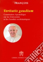 Veritatis gaudium. Constitution apostolique sur les universités et les facultés ecclésiastiques libro