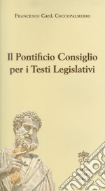 Il Pontificio Consiglio per i testi legislativi libro