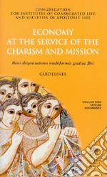 Economy at the service of the charism and mission. Boni dispensatores multiformis gratiae Dei. Guidelines libro