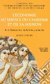 L'economie au service du charisme et de la mission. Boni dispensatores multiformis gratiae Dei. Orientations libro