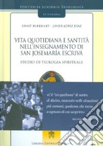 Vita quotidiana e santità nell'insegnamento di san Josemaría Escrivá. Studio di teologia spirituale. Vol. 2 libro