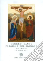 Venerdì Santo, passione del Signore. Via crucis, 30 marzo 2018 libro